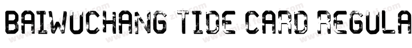 Baiwuchang tide card Regular字体转换